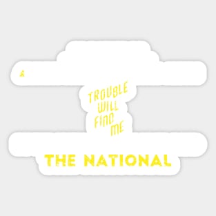 The National Band Trouble Will Find Me Weirdly Specific Sticker